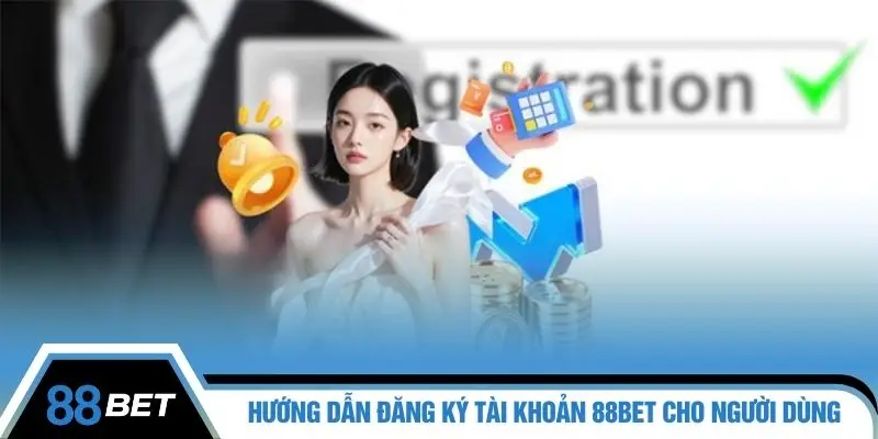 Hướng dẫn đăng ký tài khoản 88BET cho người dùng