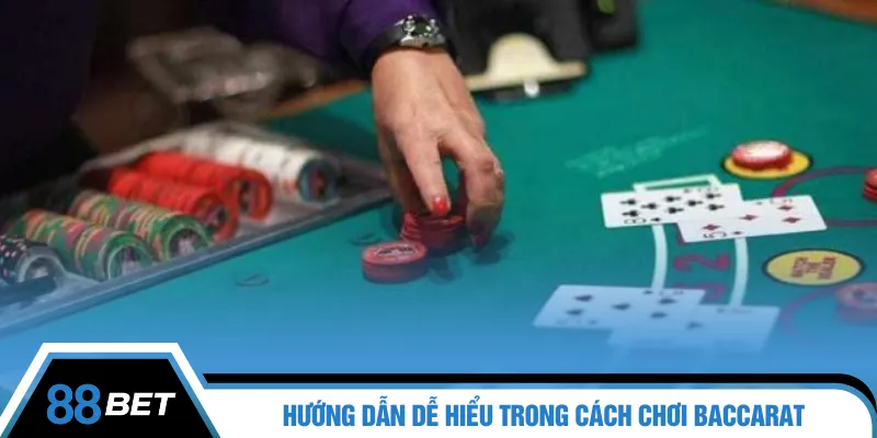 Hướng dẫn dễ hiểu trong cách chơi baccarat